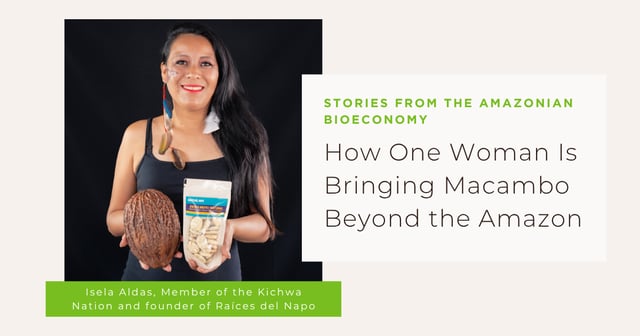 Isela Aldas, Kichwa Entrepreneur and founder of Raíces del Napo.
